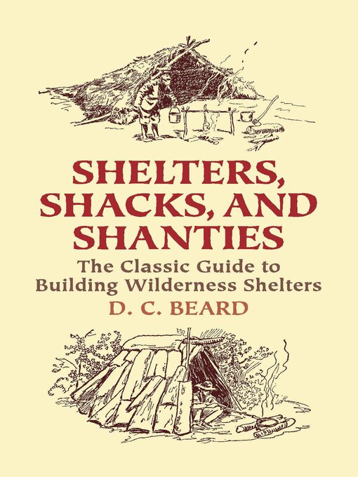 Title details for Shelters, Shacks, and Shanties by D. C. Beard - Available